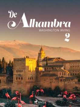 De Alhambra, of nieuwe schetsen en portretten. Tweede deel, Washington Irving