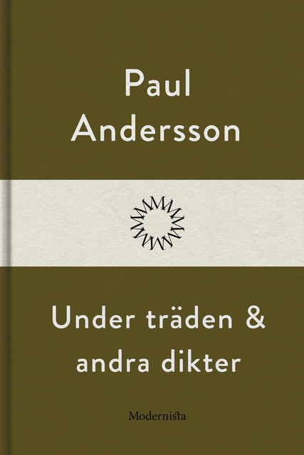 Under träden och andra dikter, Paul Andersson
