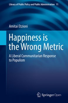 Happiness is the Wrong Metric, Amitai Etzioni