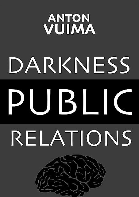 Darkness Public Relations, Anton Vuima