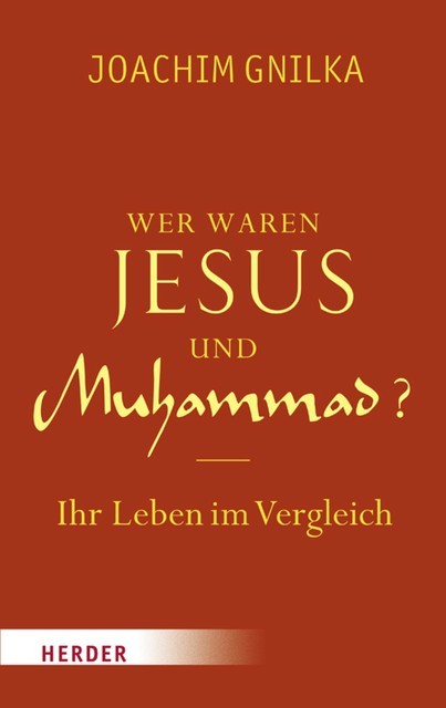Wer waren Jesus und Muhammad, Joachim Gnilka