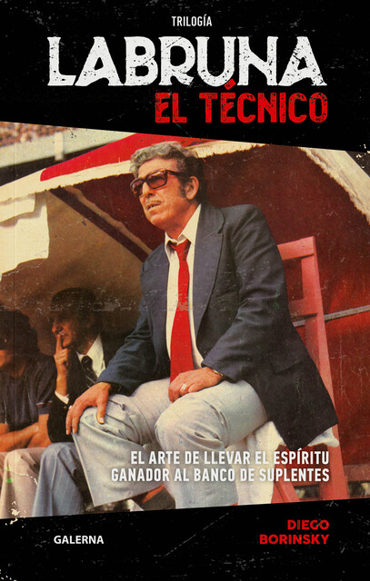 Labruna. El técnico, Diego Borinsky