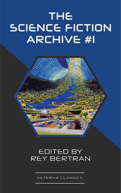 The Science Fiction Archive #1, Robert Sheckley, C.L.Moore, Murray Leinster, Evelyn E.Smith, Robert Abernathy, Frank Robinson, Rey Bertran, Sewell Wright