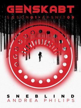 Genskabt 9: Sneblind, Andrea Phillips