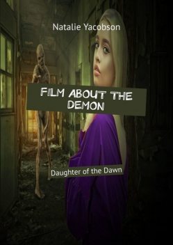 Film About the Demon. Daughter of the Dawn, Natalie Yacobson