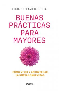 Buenas prácticas para mayores, Eduardo Favier Dubois