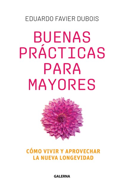Buenas prácticas para mayores, Eduardo Favier Dubois