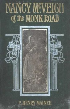 Nancy McVeigh of the Monk Road, R.Henry Mainer