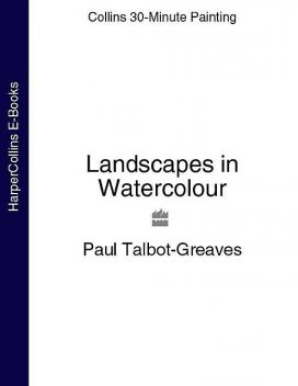 Landscapes in Watercolour, Paul Talbot-Greaves