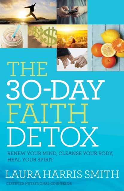 30-Day Faith Detox, Laura Smith