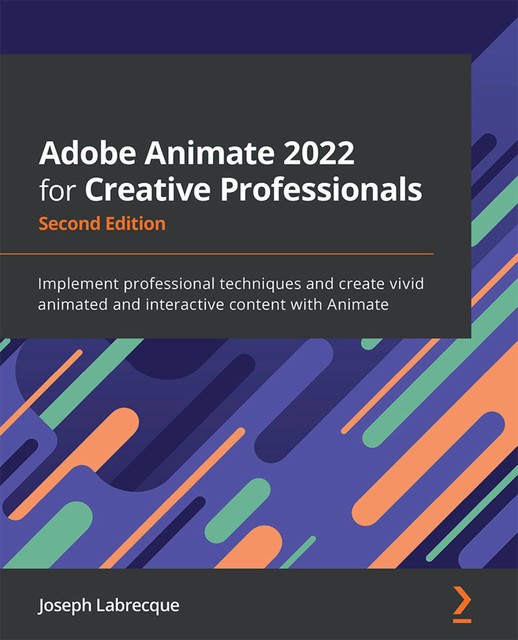 Adobe Animate 2022 for Creative Professionals, Joseph Labrecque