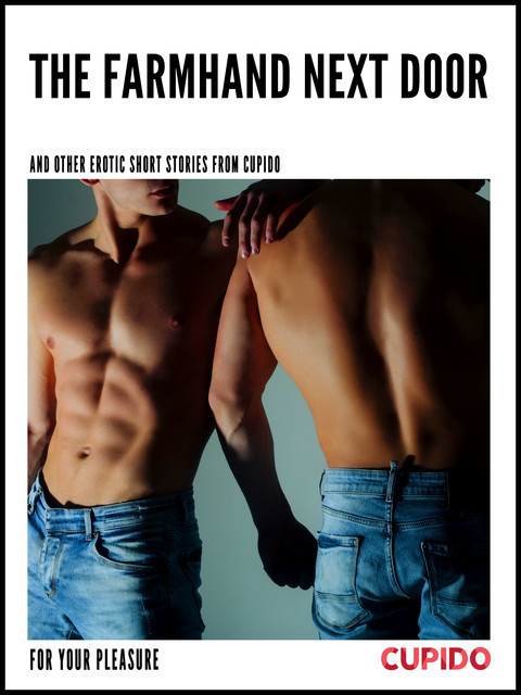 The Farmhand Next Door – and other erotic short stories, Cupido