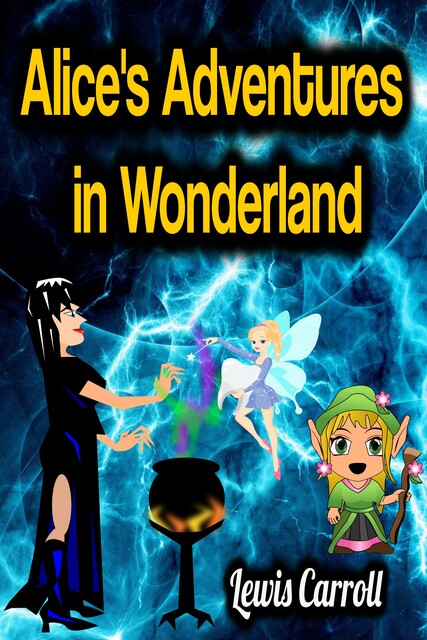 Alice's Adventures in Wonderland – Lewis Carroll, Lewis Carroll
