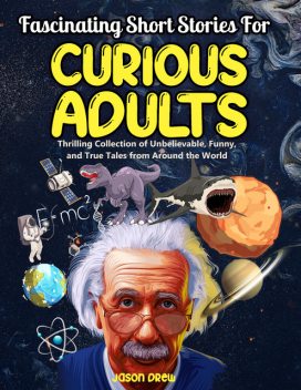 Fascinating Short Stories For Curious Adults, Jason Drew