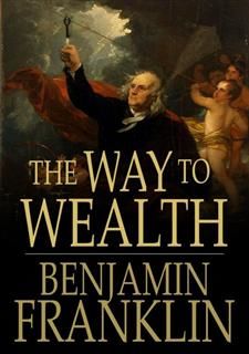 Way to Wealth, Benjamin Franklin