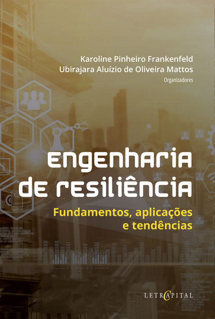 Engenharia de resiliência, Karoline Pinheiro Frankenfeld, Ubirajara Aluízio de Oliveira Mattos