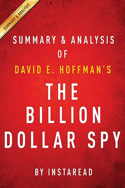 The Billion Dollar Spy: by David E. Hoffman | Summary & Analysis, Instaread