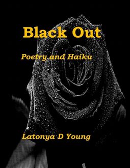 Black Out, Latonya D Young