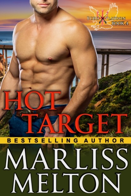 Hot Target (The Echo Platoon Series, Book 4), Marliss Melton