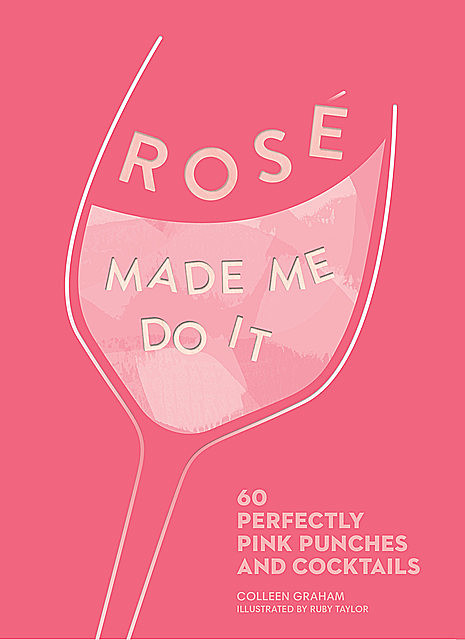 Rosé Made Me Do It, Colleen Graham