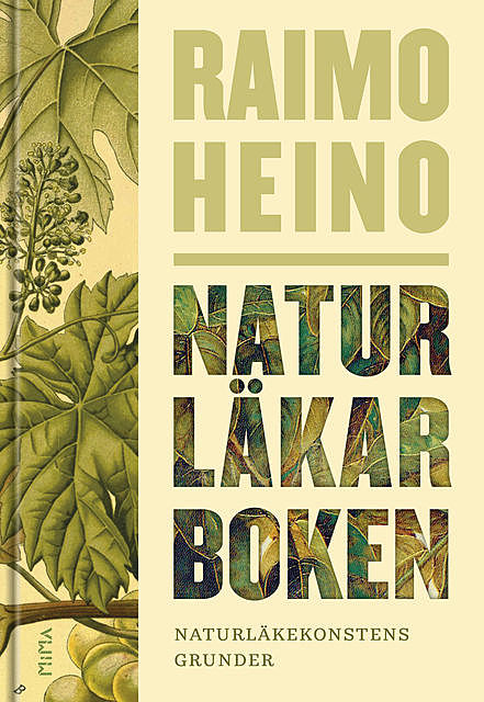 Naturläkarboken: Naturläkekonstens grunder, Raimo Heino