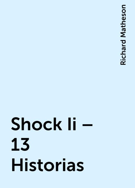 Shock Ii – 13 Historias, Richard Matheson