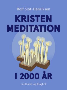 Kristen meditation i 2000 år, Rolf Slot-Henriksen