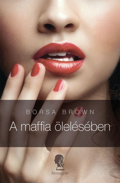 A maffia ölelésében, Borsa Brown