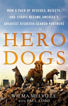 Hero Dogs, Paul Lobo, Wilma Melville