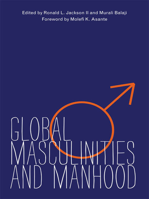 Global Masculinities and Manhood, Murali Balaji, Ronald L.Jackson II