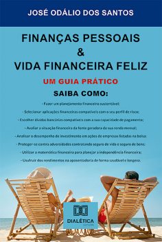 Finanças Pessoais & Vida Financeira Feliz, José Odálio dos Santos Santos