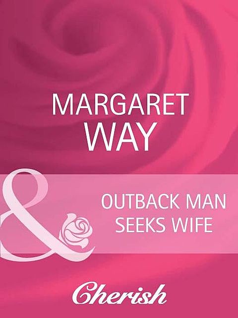Outback Man Seeks Wife, Margaret Way