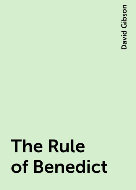 The Rule of Benedict, David Gibson