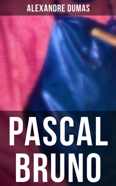 Pascal Bruno, Alexandre Dumas