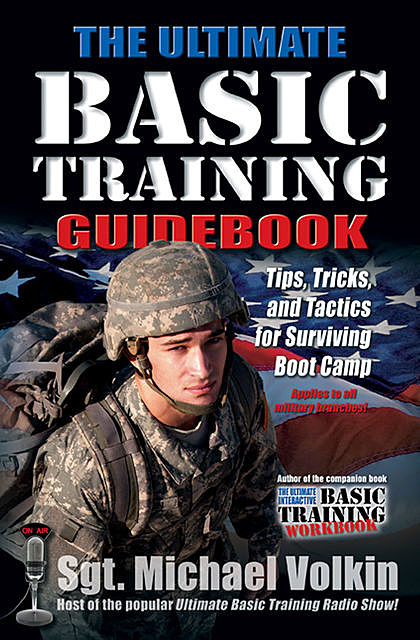 The Ultimate Basic Training Guidebook, Michael Volkin