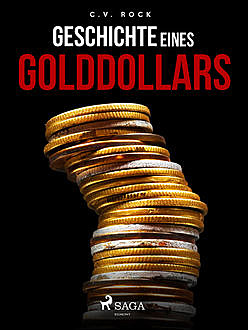 Geschichte eines Golddollars, C.V. Rock