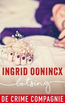 Botsing, Ingrid Oonincx