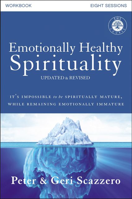 Emotionally Healthy Spirituality Workbook, Updated Edition, Peter Scazzero, Geri Scazzero