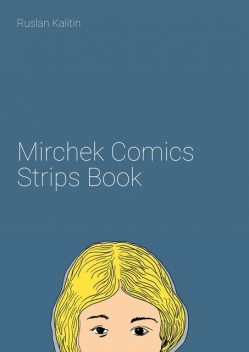 Mirchek Comics Strips Book, Руслан Калитин