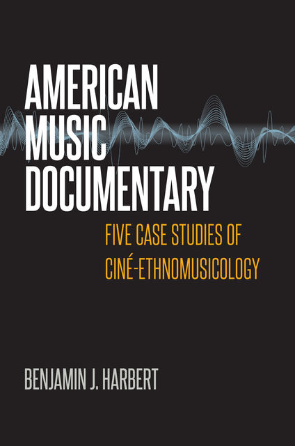 American Music Documentary, Benjamin J.Harbert