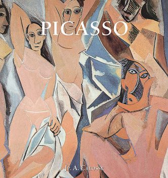 Pablo Picasso 1881 – 1914, Jp.A.Calosse