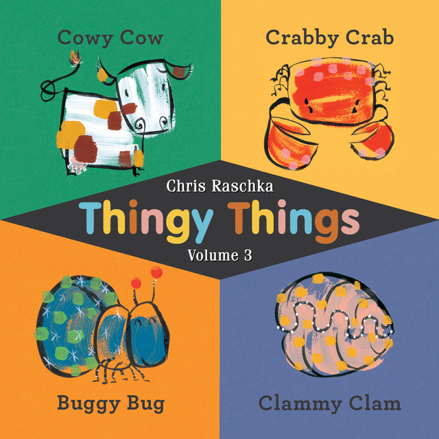 Thingy Things Volume 3, Chris Raschka
