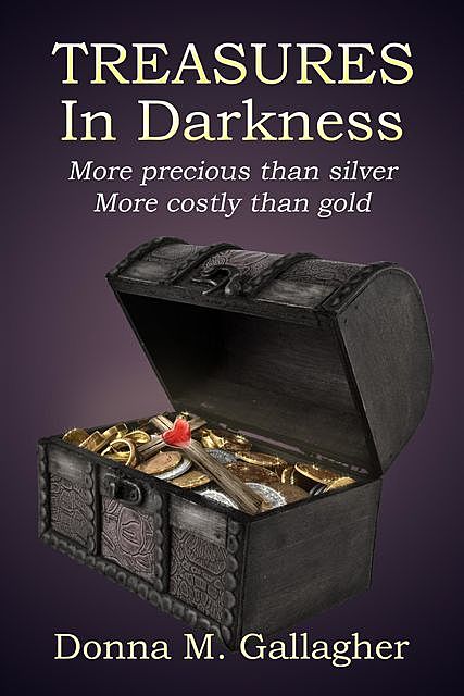 Treasures in Darkness, Donna Gallagher