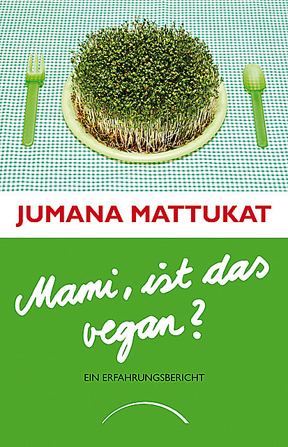 Mami, ist das vegan, Jumana Mattukat