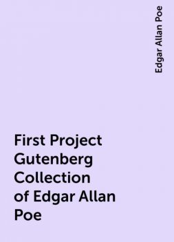 First Project Gutenberg Collection of Edgar Allan Poe, Edgar Allan Poe