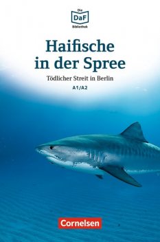 Die DaF-Bibliothek / A1/A2 – Haifische in der Spree, Roland Dittrich
