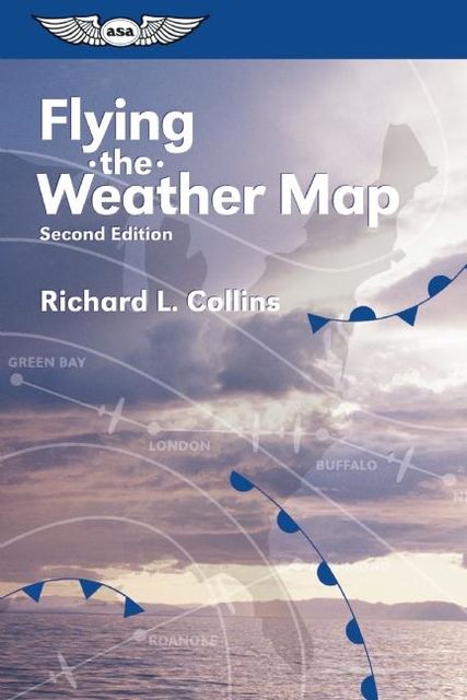 Flying the Weather Map, Richard L. Collins