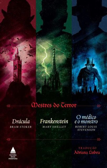 Mestres do terror: Drácula, Frankenstein e O médico e o monstro, Robert Louis Stevenson, Bram Stoker, Mary Shelley