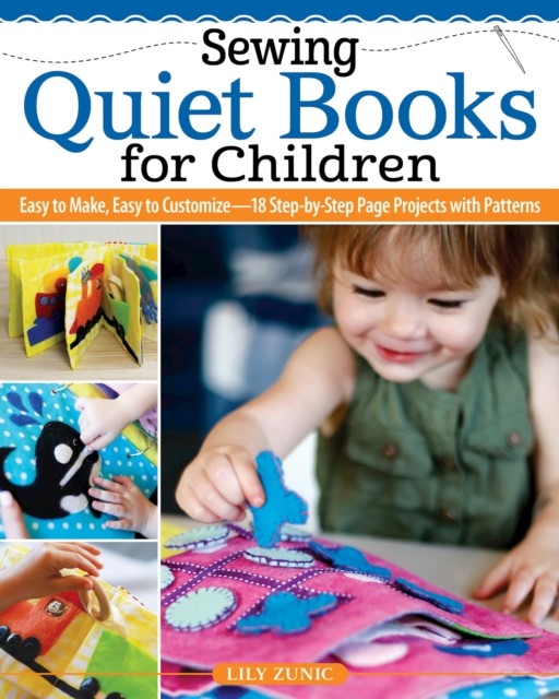 Sewing Quiet Books for Children, Lily Zunic