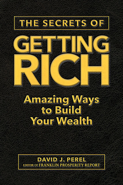 The Secrets of Getting Rich, David J. Perel